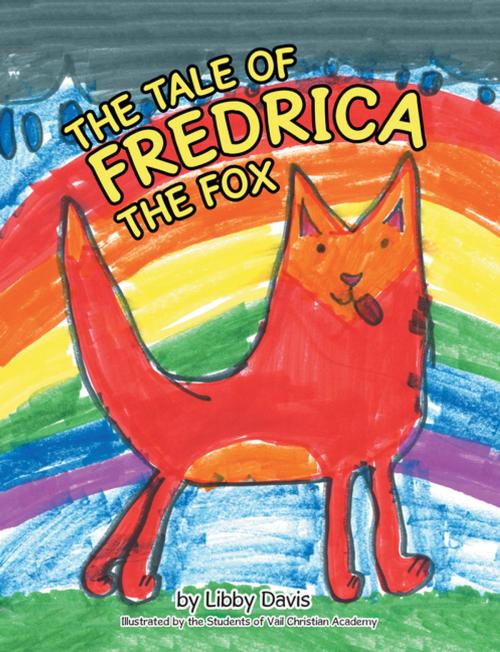 Cover of the book The Tale of Fredrica the Fox by Libby Davis, Archway Publishing