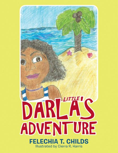 Cover of the book Little Darla’S Adventure by Felechia T. Childs, Archway Publishing