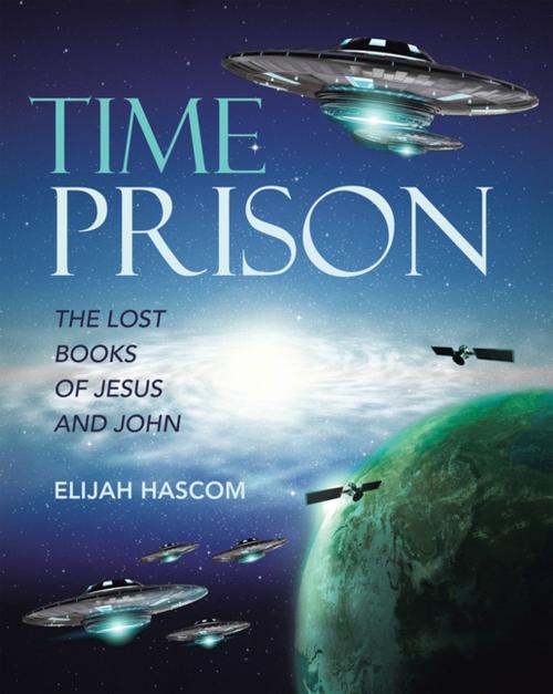 Cover of the book Time Prison by Elijah Hascom, Archway Publishing