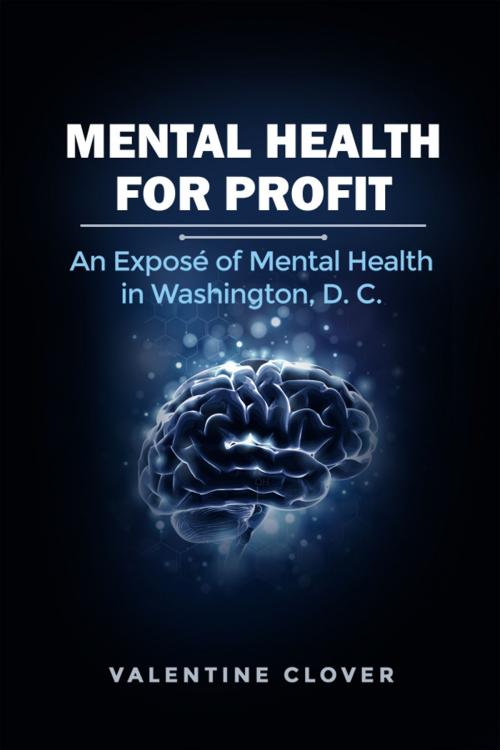 Cover of the book Mental Health for Profit by Valentine Clover, Dorrance Publishing