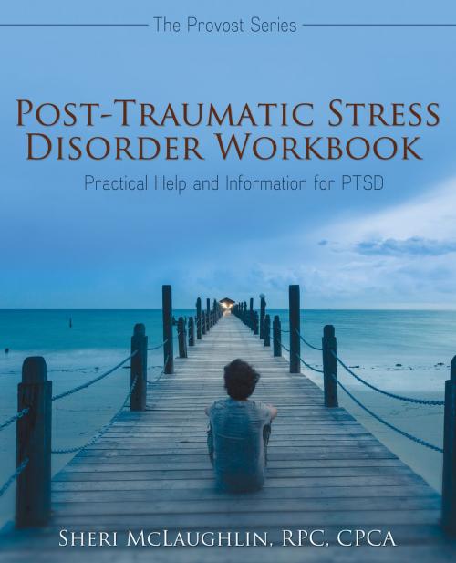 Cover of the book Post-Traumatic Stress Disorder Workbook by Sheri McLaughlin, RPC CPCA, Word Alive Press