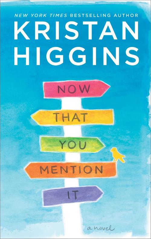 Cover of the book Now That You Mention It by Kristan Higgins, HQN Books