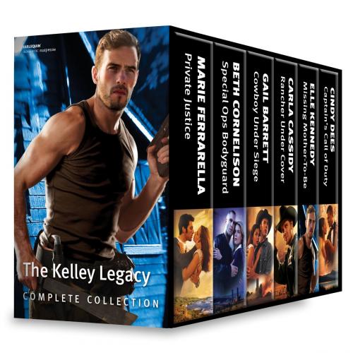 Cover of the book The Kelley Legacy Complete Collection by Marie Ferrarella, Beth Cornelison, Gail Barrett, Carla Cassidy, Elle Kennedy, Cindy Dees, Harlequin