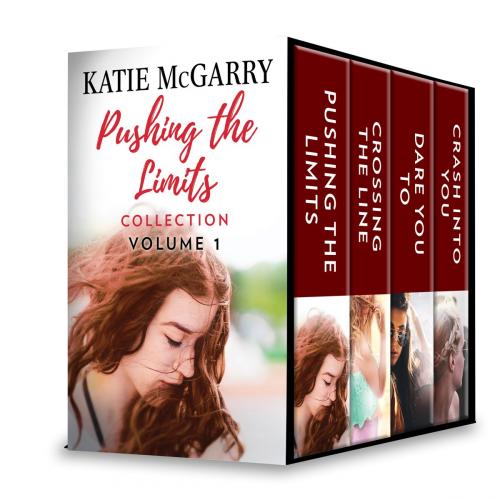 Cover of the book Pushing the Limits Collection Volume 1 by Katie McGarry, Harlequin