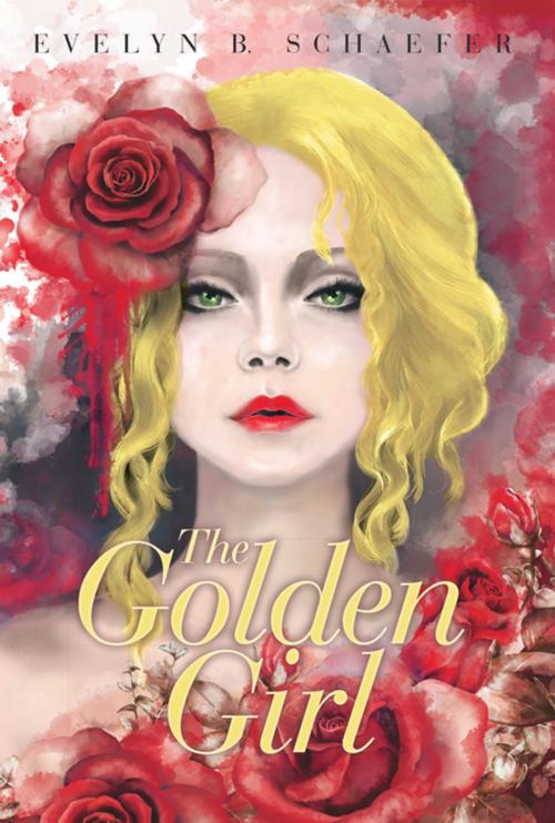 Cover of the book The Golden Girl by Evelyn B. Schaefer, LifeRich Publishing