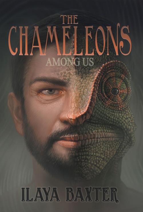 Cover of the book The Chameleons Among Us by Ilaya Baxter, LifeRich Publishing