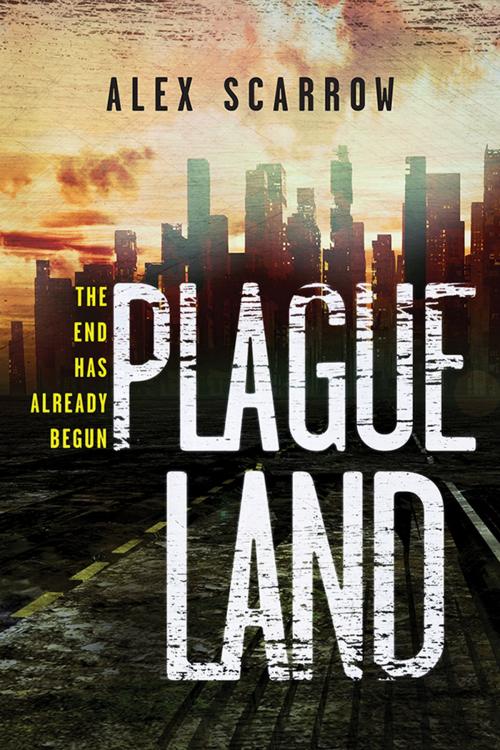 Cover of the book Plague Land by Alex Scarrow, Sourcebooks