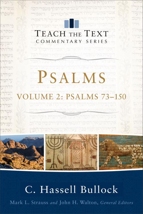 Cover of the book Psalms : Volume 2 (Teach the Text Commentary Series) by C. Hassell Bullock, Mark Strauss, John Walton, Baker Publishing Group