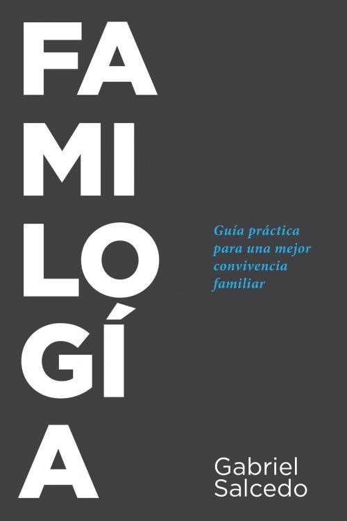 Cover of the book Familogía by Gabriel Salcedo, Tyndale, Tyndale House Publishers, Inc.