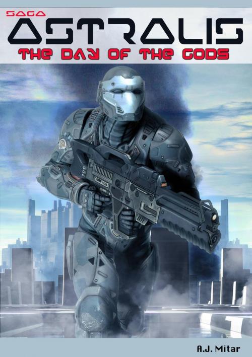 Cover of the book Astralis - The day of the gods by A. J. Mitar, Babelcube Inc.