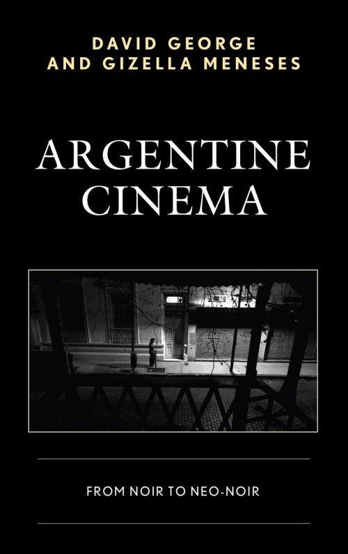 Cover of the book Argentine Cinema by David George, Gizella Meneses, Lexington Books