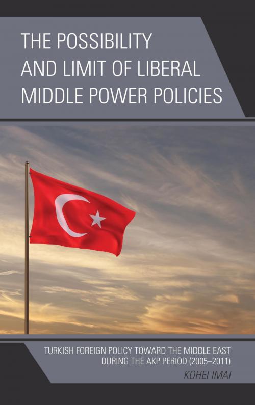 Cover of the book The Possibility and Limit of Liberal Middle Power Policies by Kohei Imai, Lexington Books