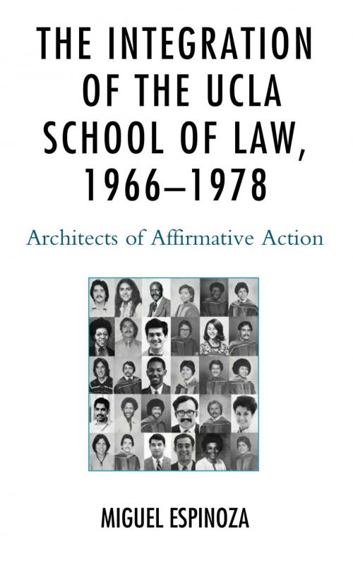 Cover of the book The Integration of the UCLA School of Law, 1966—1978 by Miguel Espinoza, Lexington Books