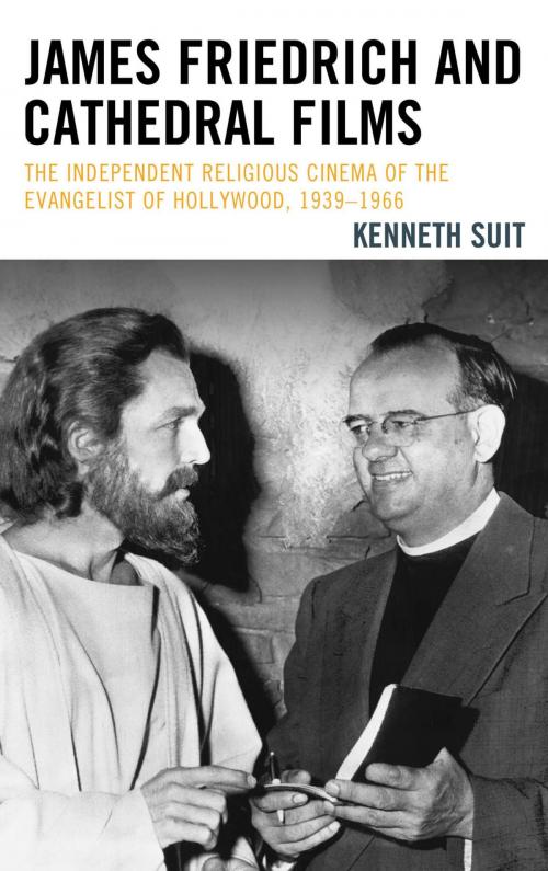 Cover of the book James Friedrich and Cathedral Films by Kenneth Suit, Lexington Books