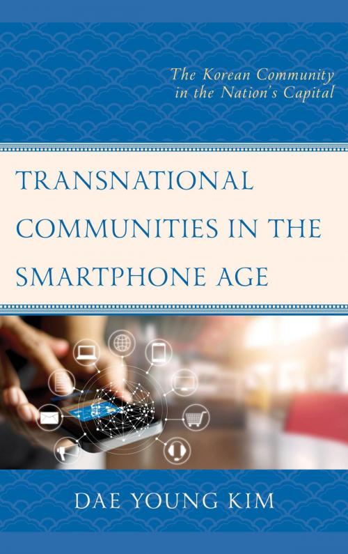 Cover of the book Transnational Communities in the Smartphone Age by Dae Young Kim, Young A. Jung, Gyu Tag Lee, Lexington Books