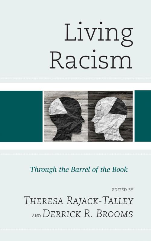 Cover of the book Living Racism by Derrick R. Brooms, Cameron Khalfani Herman, Eric A. Jordan, Thomas J. Mowen, Theresa Rajack-Talley, Clarence R. Talley, Oliver Rollins, Willie Jamaal Wright, Lexington Books