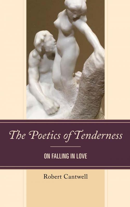 Cover of the book The Poetics of Tenderness by Robert Cantwell, Lexington Books