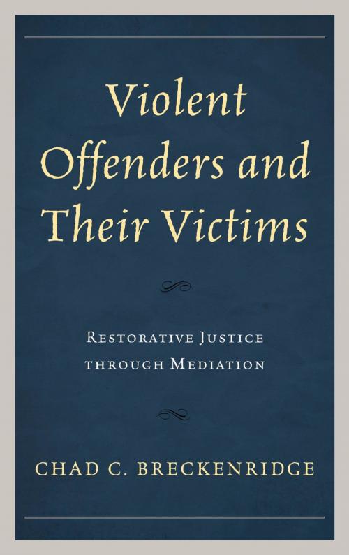 Cover of the book Violent Offenders and Their Victims by Chad C. Breckenridge, Lexington Books