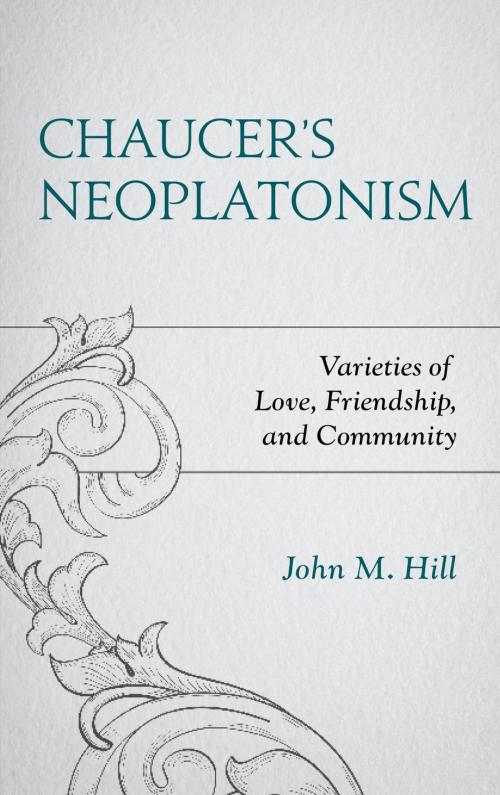 Cover of the book Chaucer's Neoplatonism by John M. Hill, Lexington Books