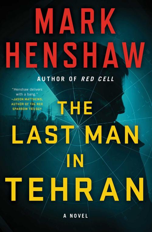 Cover of the book The Last Man in Tehran by Mark Henshaw, Gallery Books