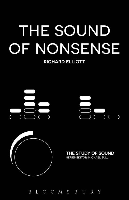 Cover of the book The Sound of Nonsense by Dr. Richard Elliott, Bloomsbury Publishing