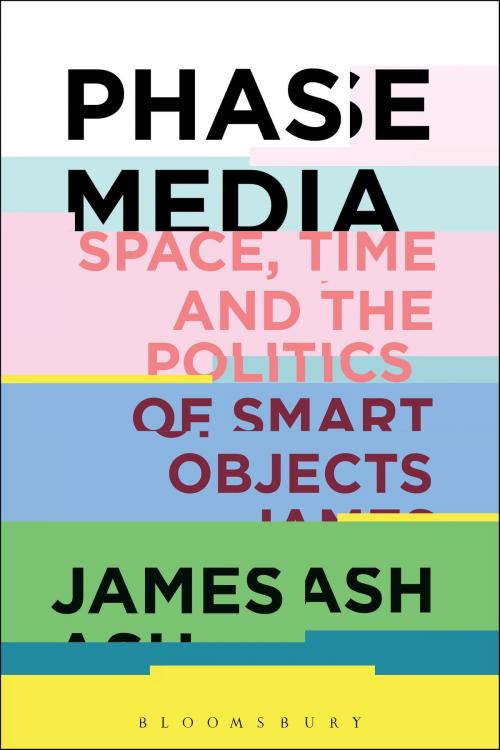 Cover of the book Phase Media by Dr. James Ash, Bloomsbury Publishing