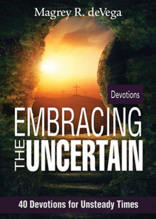 Cover of the book Embracing the Uncertain by Magrey deVega, Abingdon Press