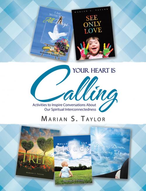 Cover of the book Your Heart Is Calling by Marian S. Taylor, Balboa Press