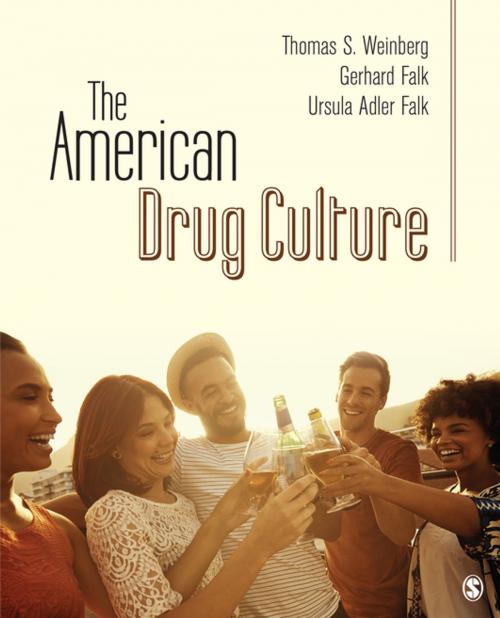 Cover of the book The American Drug Culture by Thomas S. Weinberg, Professor Gerhard J. falk, Dr. Ursula Adler Falk, SAGE Publications