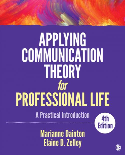 Cover of the book Applying Communication Theory for Professional Life by Marianne Dainton, Elaine D. Zelley, SAGE Publications