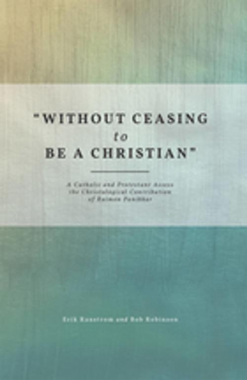 Cover of the book "Without Ceasing to be a Christian" by Erik Ranstrom, Bob Robinson, Fortress Press