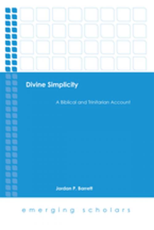 Cover of the book Divine Simplicity: A Biblical and Trinitarian Account by Jordan P. Barrett, Fortress Press