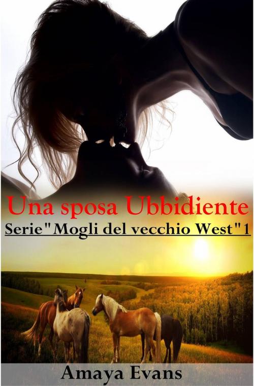 Cover of the book Una sposa obbediente by Amaya Evans, Amaya Evans