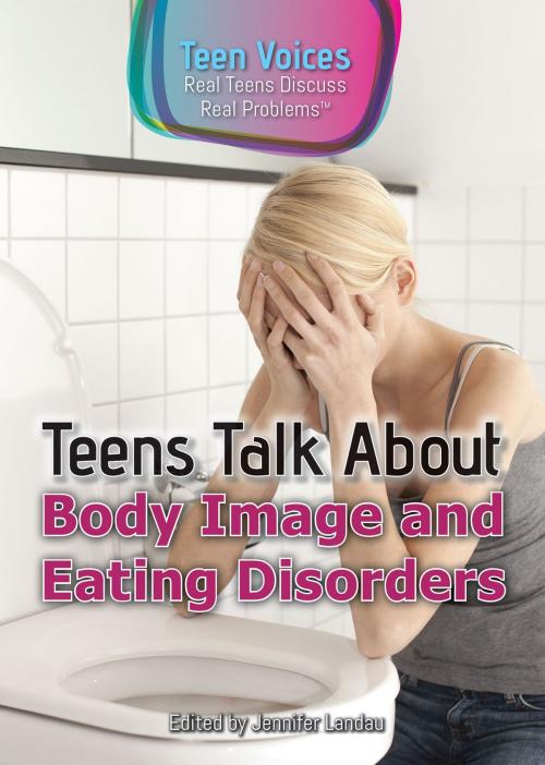 Cover of the book Teens Talk About Body Image and Eating Disorders by , The Rosen Publishing Group, Inc