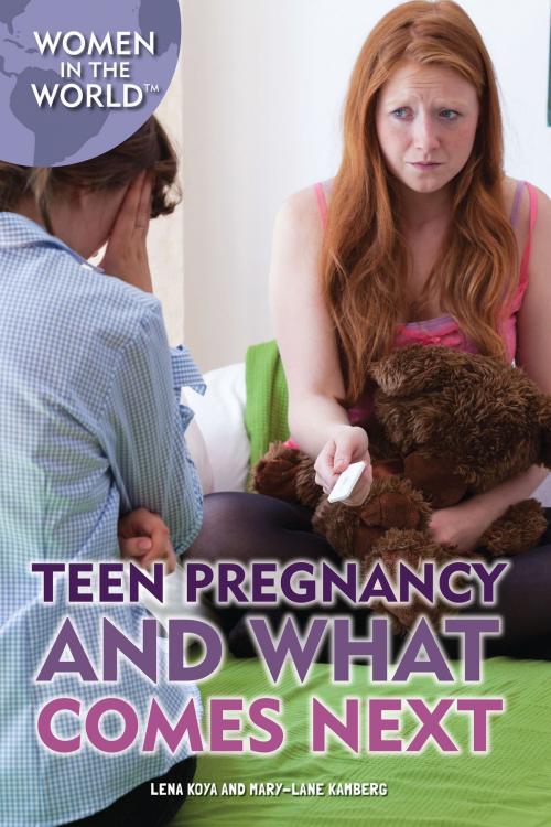 Cover of the book Teen Pregnancy and What Comes Next by Lena Koya, Mary-Lane Kamberg, The Rosen Publishing Group, Inc