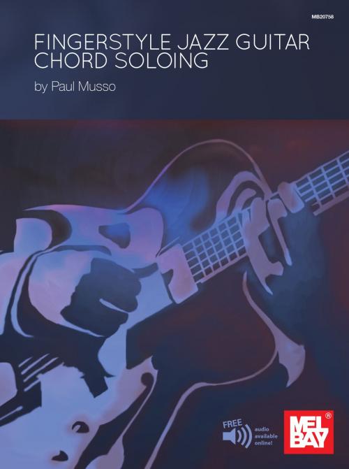 Cover of the book Fingerstyle Jazz Guitar Chord Soloing by Paul Musso, Mel Bay Publications, Inc.