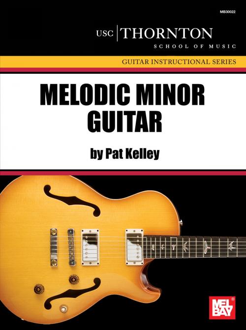 Cover of the book Melodic Minor Guitar by Pat Kelley, Mel Bay Publications, Inc.