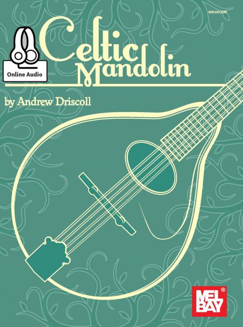 Cover of the book Celtic MAndolin by Andrew Driscoll, Mel Bay Publications, Inc.