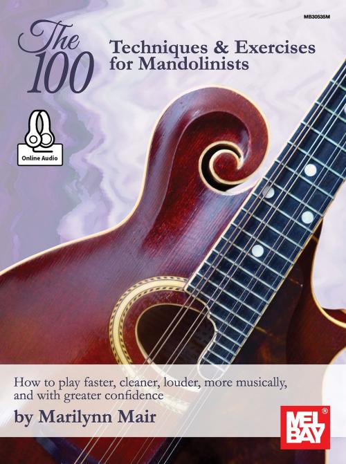 Cover of the book The 100 Techniques & Exercises for Mandolinists by Marilynn Mair, Mel Bay Publications, Inc.