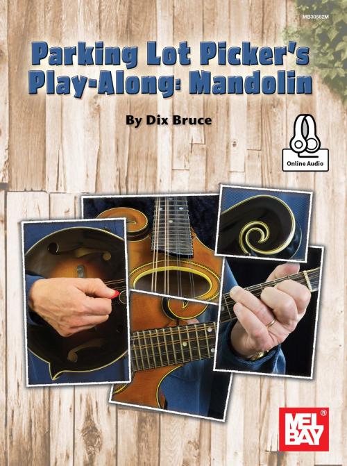 Cover of the book Parking Lot Picker's Play-Along: Mandolin by Dix Bruce, Mel Bay Publications, Inc.