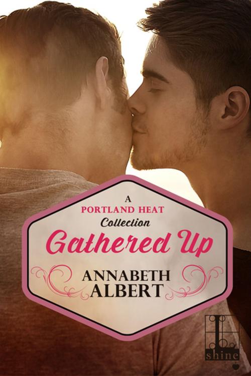 Cover of the book Gathered Up by Annabeth Albert, Kensington