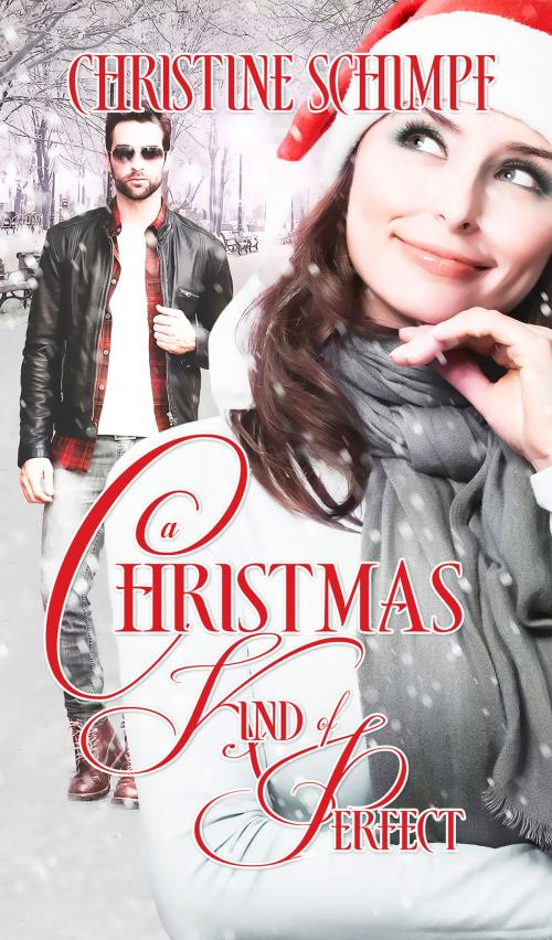 Cover of the book A Christmas Kind of Perfect by Christine Schimpf, Pelican Book Group