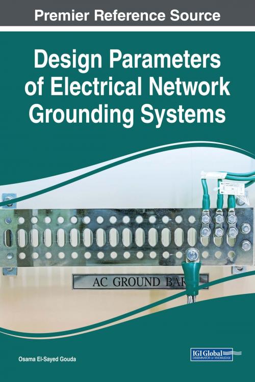 Cover of the book Design Parameters of Electrical Network Grounding Systems by Osama El-Sayed Gouda, IGI Global
