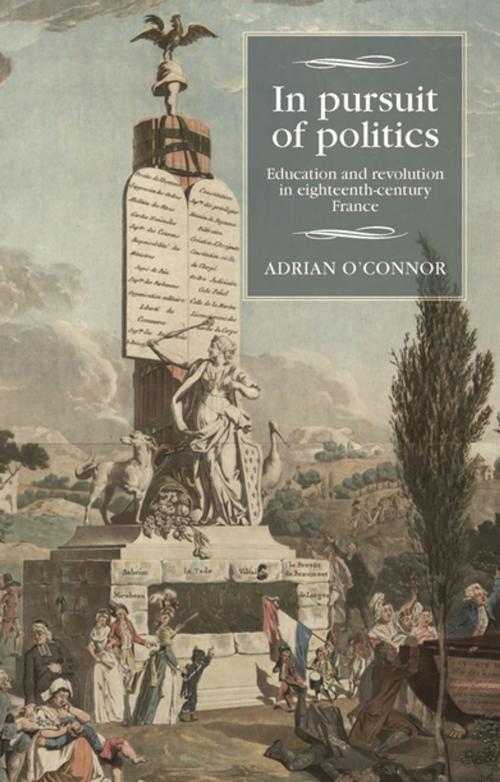 Cover of the book In pursuit of politics by Adrian O'Connor, Manchester University Press