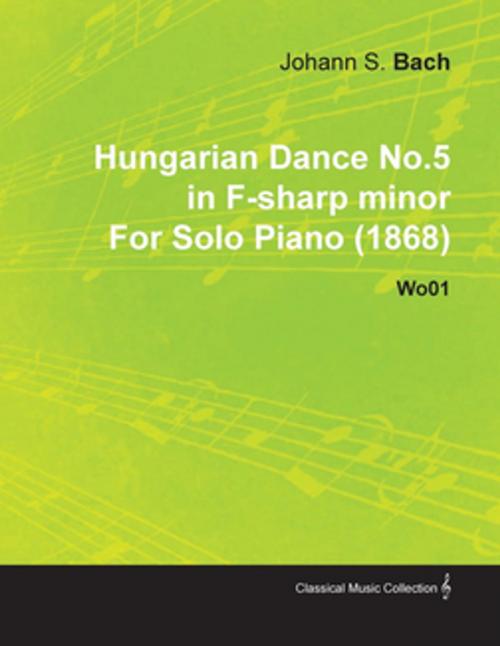 Cover of the book Hungarian Dance No.5 in F-Sharp Minor by Johannes Brahms for Solo Piano (1868) Wo01 by Johannes Brahms Brahms, Read Books Ltd.
