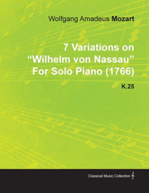 Cover of the book 7 Variations on Wilhelm Von Nassau by Wolfgang Amadeus Mozart for Solo Piano (1766) K.25 by Wolfgang Amadeus Mozart, Read Books Ltd.