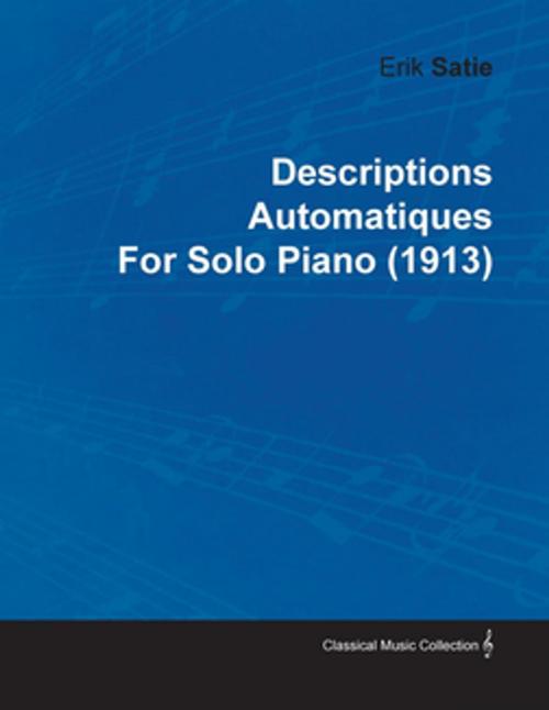 Cover of the book Descriptions Automatiques by Erik Satie for Solo Piano (1913) by Erik Satie, Read Books Ltd.