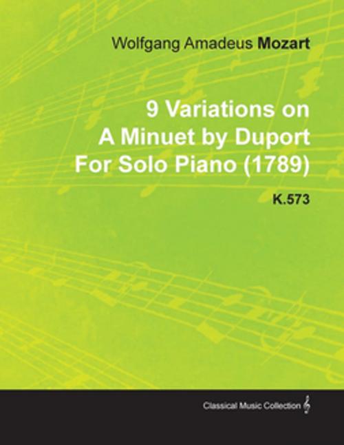 Cover of the book 9 Variations on a Minuet by Duport by Wolfgang Amadeus Mozart for Solo Piano (1789) K.573 by Wolfgang Amadeus Mozart, Read Books Ltd.
