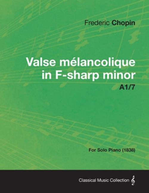 Cover of the book Valse mélancolique in F-sharp minor A1/7 - For Solo Piano (1838) by Frédéric Chopin, Read Books Ltd.