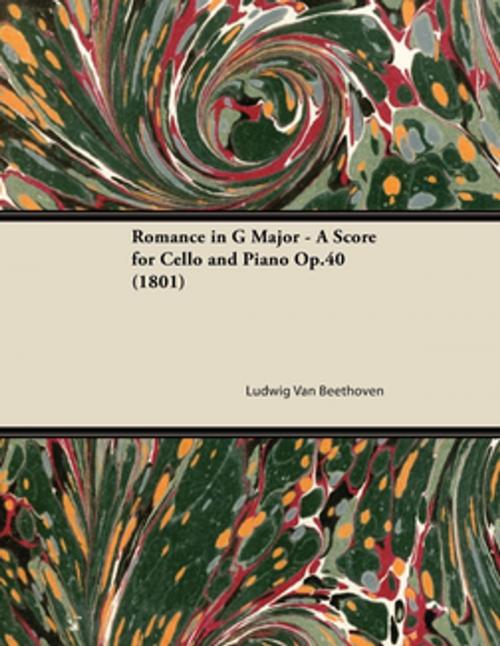 Cover of the book Romance in G Major - A Score for Cello and Piano Op.40 (1801) by Ludwig Van Beethoven, Read Books Ltd.